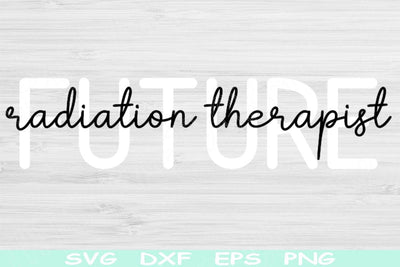 Future Radiation Therapist Svg Dxf Png Cut Files, Radiation Therapy Svg, Radiology Life Svg Files For Cricut, Radiology Gift Svg Designs SVG TiffsCraftyCreations 