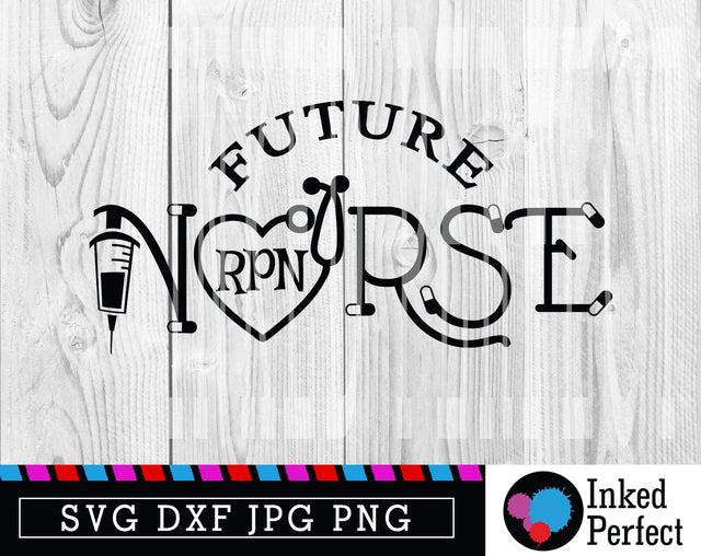 Future Registered Practical Nurse RPN SVG Inked Perfect 