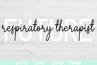 Future Respiratory Therapist Svg Dxf Png Cut Files, RT Svg, Respiratory Therapy Svg Files For Cricut, Silhouette Digital Sublimation Designs SVG TiffsCraftyCreations 