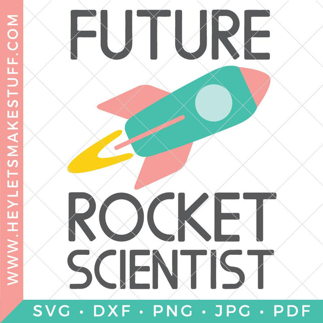 Future Rocket Scientist SVG Hey Let's Make Stuff 