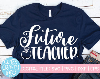 Future Teacher | School SVG Cut File SVG Crazy Crafty Lady Co. 
