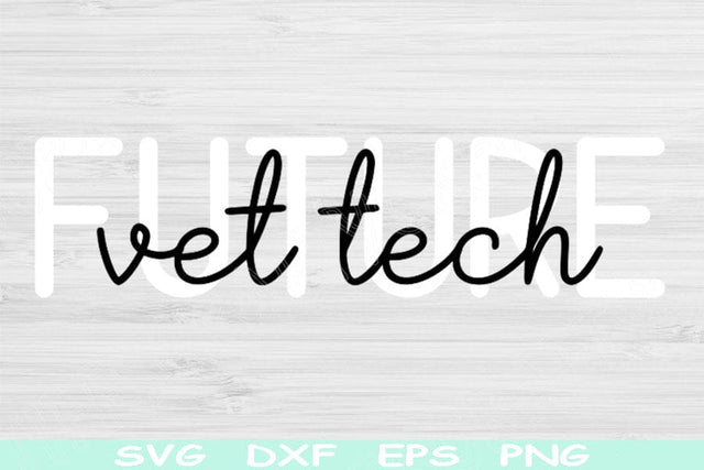 Future Vet Tech Svg Dxf Png Cut File, Veterinary Tech Svg, Vet Technician Svg Files For Cricut, Vet Tech Shirt Svg Silhouette Digital Design SVG TiffsCraftyCreations 