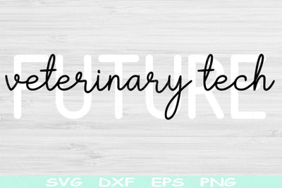Future Veterinary Tech Svg Dxf Png Cut File, Vet Tech Svg, Vet Technician Svg Files For Cricut, Vet Tech Shirt Svg Silhouette Digital Design SVG TiffsCraftyCreations 