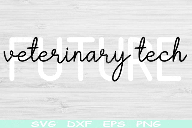 Future Veterinary Tech Svg Dxf Png Cut File, Vet Tech Svg, Vet Technician Svg Files For Cricut, Vet Tech Shirt Svg Silhouette Digital Design SVG TiffsCraftyCreations 