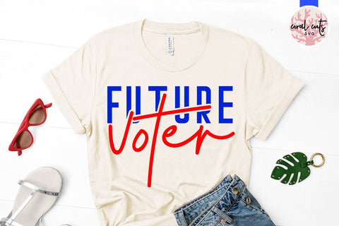 Future voter - US Election SVG EPS DXF PNG SVG CoralCutsSVG 