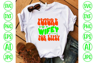Future Wifey For Lifey Retro SVG SVG Syaman 