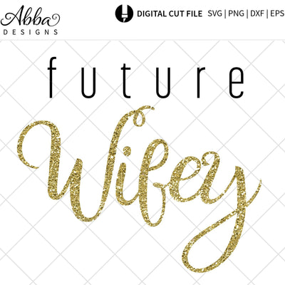 Future Wifey SVG Abba Designs 