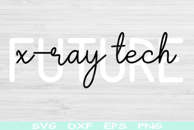 Future X-ray Tech Svg Dxf Png Cut File, X-Ray Technician Svg, X-Ray Technologist Svg Files For Cricut, Radiology Tech Svg Silhouette Design SVG TiffsCraftyCreations 