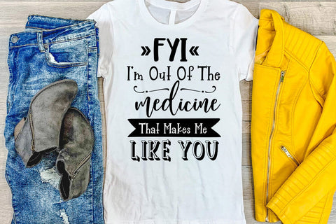 FYI I'm Out Of I Funny Tshirt SVG I Sarcastic SVG I Quotes SVG Happy Printables Club 