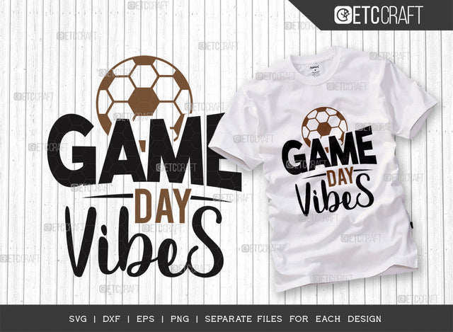 Game Day Vibes SVG Cut File, Game Day Svg, Game Vibes Svg, Gamer Svg, Soccer Ball Svg, Football Svg, Game Player Svg, Gamer Tshirt Design, Gaming Quotes, SVG ETC Craft 