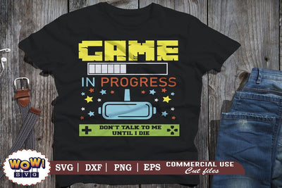 Game is in progress don't talk until I die svg, Funny Gamer svg, funny gamer svg,nerd geek svg SVG Wowsvgstudio 