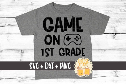 Game On 1st Grade - Back to School SVG PNG DXF Cut Files SVG Cheese Toast Digitals 