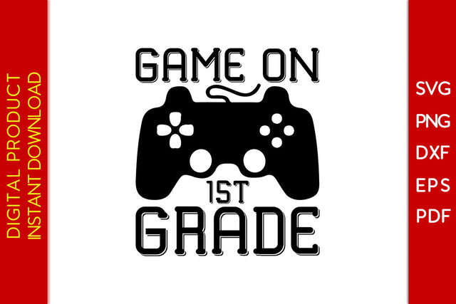 Game On 1st Grade Back To School SVG PNG PDF Cut File SVG Creativedesigntee 