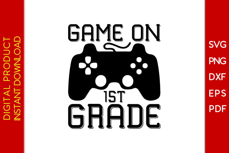 Game On 1st Grade Back To School SVG PNG PDF Cut File SVG Creativedesigntee 