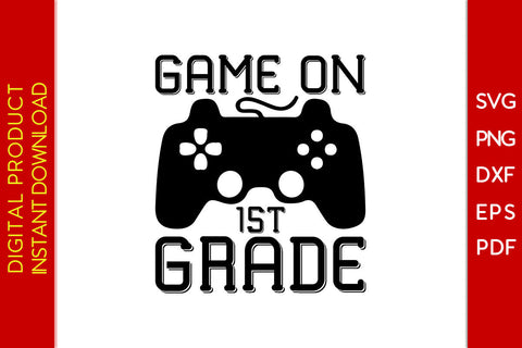 Game On 1st Grade Back To School SVG PNG PDF Cut File SVG Creativedesigntee 