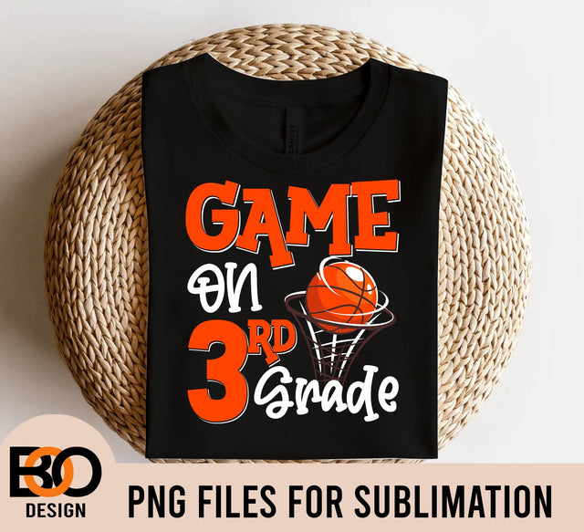 Game On 3rd Grade Basketball Back To School Funny Png Sublimation BOO-design 