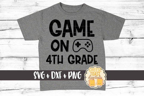 Game On 4th Grade - Back to School SVG PNG DXF Cut Files SVG Cheese Toast Digitals 