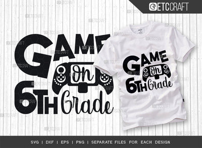 Game On 6th Grade SVG Cut File, Game Svg, 6th Grade Svg, Gamer Svg, Video Game Svg, Game Controller Svg, Game Player Svg, Gaming Quotes SVG ETC Craft 