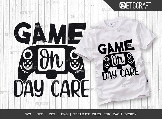 Game On Day Care SVG Cut File, Game Svg, Day Care Svg, Gamer Svg, Video Game Svg, Game Controller Svg, Game Player Svg, Gaming Quotes SVG ETC Craft 