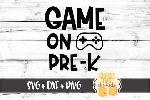 Game On Pre-K - Back to School SVG PNG DXF Cut Files SVG Cheese Toast Digitals 