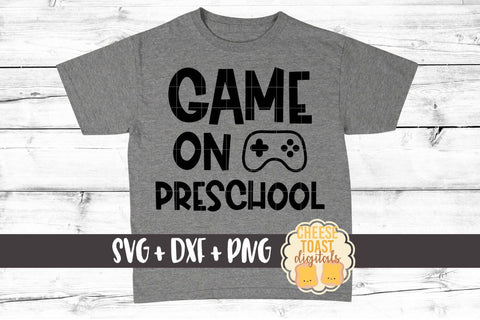 Game On Preschool - Back to School SVG PNG DXF Cut Files SVG Cheese Toast Digitals 