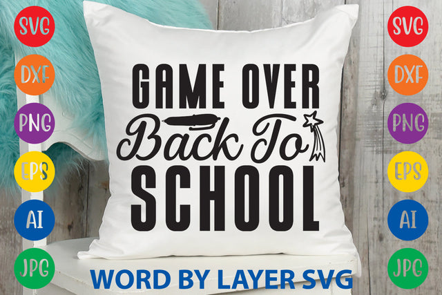 Game Over Back To School, Back To School SVG Design SVG Rafiqul20606 