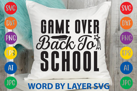 Game Over Back To School, Back To School SVG Design SVG Rafiqul20606 