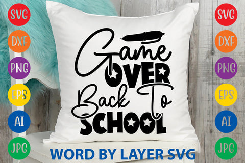 Game Over Back To School, Back To School SVG SVG Rafiqul20606 