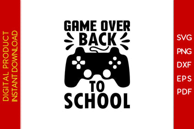 Game Over Back To School SVG PNG PDF Cut File SVG Creativedesigntee 