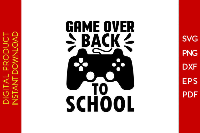 Game Over Back To School SVG PNG PDF Cut File SVG Creativedesigntee 