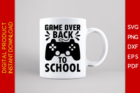 Game Over Back To School SVG PNG PDF Cut File SVG Creativedesigntee 