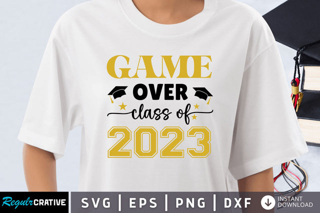 Game over class of 2023 SVG SVG Regulrcrative 