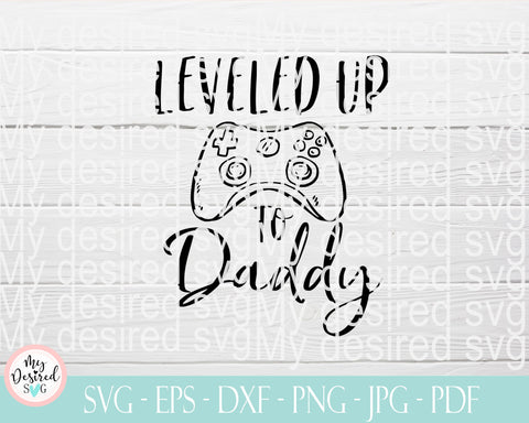 Gamer Dad T-Shirt, Leveled Up To Daddy, Promoted To Daddy, New Dad, Fathers Day svg, first fathers day, Pregnancy Announce, Future Dad, dxf SVG MyDesiredSVG 