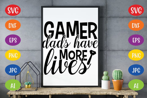 Gamer dads have more lives SVG SVG MStudio 
