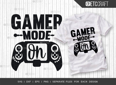 Gamer Mode On SVG Cut File, Gamer Svg, Video Game Svg, Game Controller Svg, Game Player Svg, Gamer Tshirt Design, Gaming Quotes, SVG ETC Craft 