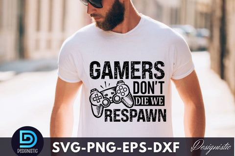 Gamers don't die we respawn, Dad Life SVG SVG DESIGNISTIC 