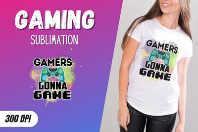 Gamers Gonna Game Sublimation Sublimation SvgOcean 