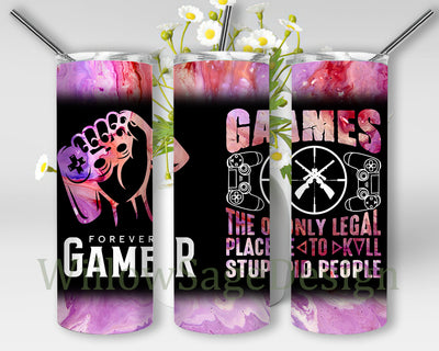 Games The Only Legal Place to Kill Stupid People Tumbler Png, Forever Gamer 20oz Skinny Tumbler, Video Game Tumbler, Gaming Sublimation Design, Instant Download Sublimation WillowSageDesign 