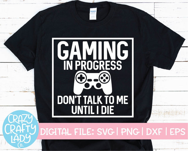 Gaming in Progress | Video Game SVG Cut File SVG Crazy Crafty Lady Co. 