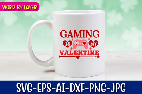 gaming is my valentine Svg SVG Blessedprint 