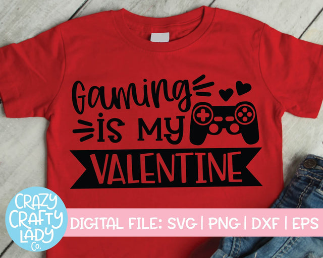 Gaming Is My Valentine | Valentine's Day SVG Cut File SVG Crazy Crafty Lady Co. 