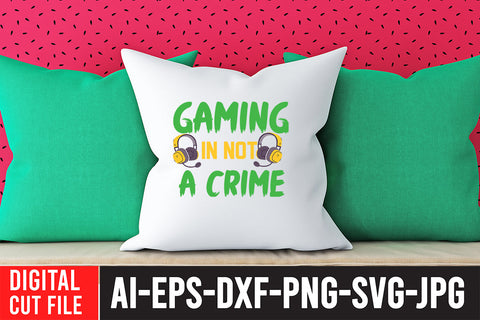 Gaming Is Not A Crime SVG Design SVG BlackCatsMedia 
