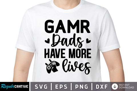 Gamr dads have more SVG SVG Regulrcrative 