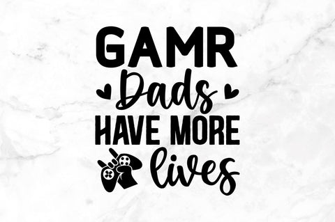 Gamr dads have more SVG SVG Regulrcrative 