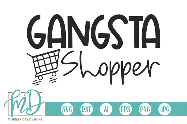 Gangsta Shopper SVG Morgan Day Designs 