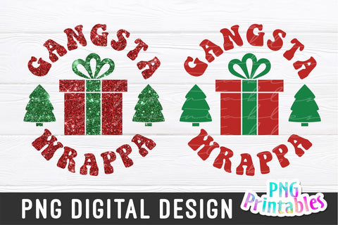 Gangsta Wrappa png - Christmas Sublimation - png Print File For Sublimation Or Print - Distressed - Download Sublimation Svg Cuttables 