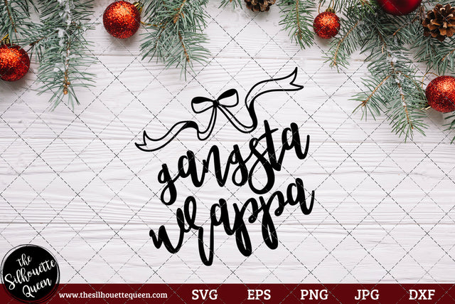 Gangsta Wrappa Saying SVG | Christmas SVG | Holiday SVG | Holiday Saying Jpg Eps Dxf Png Cut File for Cricut Clipart Silhouette SVG Loveleen Kaur 