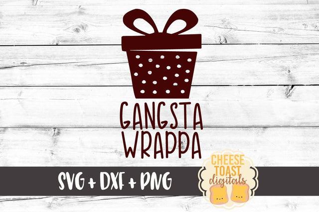 Gangsta Wrappa SVG Cheese Toast Digitals 