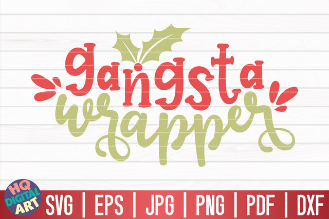 Gangsta wrapper SVG | Funny Christmas Quote SVG HQDigitalArt 