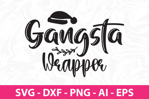 Gangsta Wrapper svg SVG nirmal108roy 